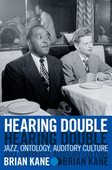 Hearing Double av Brian (Associate Professor of Music and Film and Media Studies Associate Professor of Music and Film and Media Studies Yale Universi
