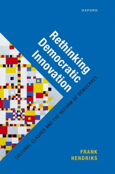 Rethinking Democratic Innovation av Prof Frank (Professor of Comparative Governance Professor of Comparative Governance Tilburg University The Netherl