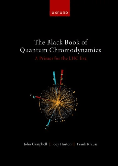 The Black Book of Quantum Chromodynamics -- A Primer for the LHC Era av John (Senior Scientist Senior Scientist Senior Scientist Fermi National Accele