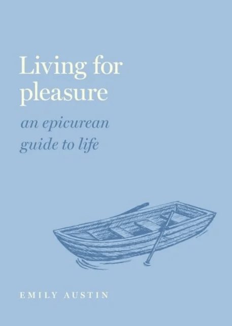 Living for Pleasure av Emily A. (Professor of Philosophy Professor of Philosophy Wake Forest University) Austin