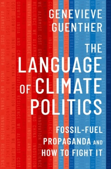 The Language of Climate Politics av Genevieve (Founding Director End Climate Silence Guenther, Founding Director End Climate Silence Affiliate Faculty