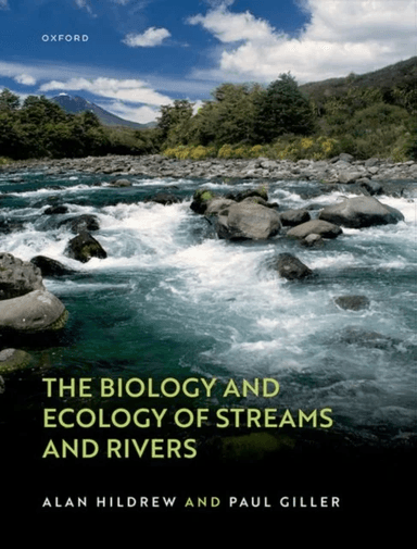 The Biology and Ecology of Streams and Rivers av Alan (Professor of Ecology Professor of Ecology School of Biological and Chemical Sciences Queen Mary