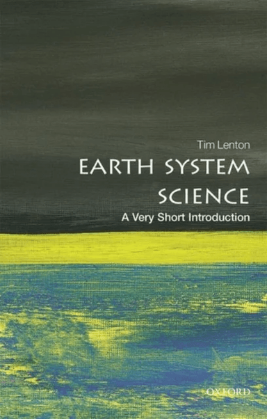 Earth System Science: A Very Short Introduction av Tim (Chair in Climate Change/Earth Systems Lenton