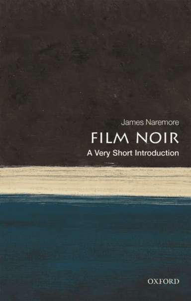 Film Noir: A Very Short Introduction av James (Emeritus Chancellors' Professor Indiana University) Naremore