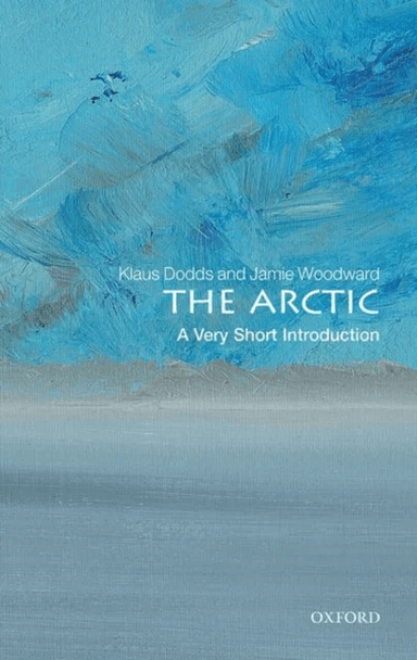 The Arctic av Klaus (Professor of Geopolitics Royal Holloway University of London) Dodds, Jamie (Professor of Physical Geography The University of Man