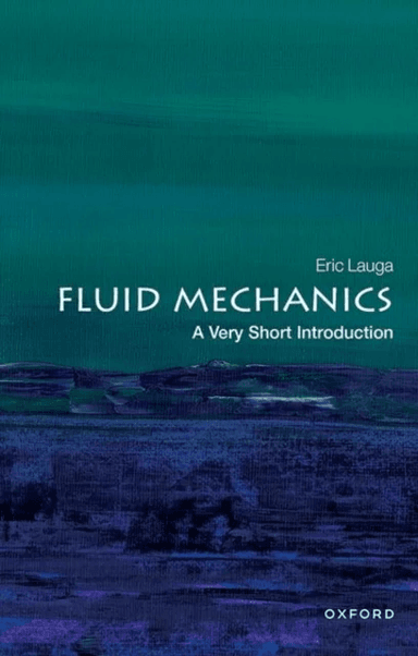 Fluid Mechanics: A Very Short Introduction av Eric (Professor of Applied Mathematics University of Cambridge) Lauga