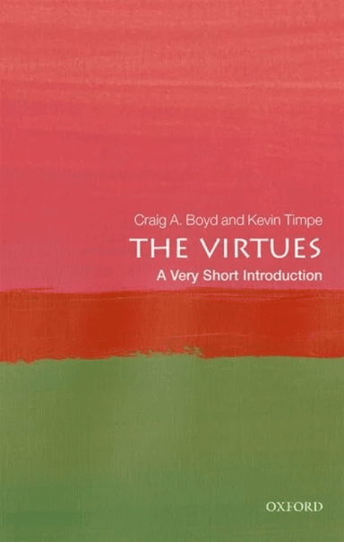 The Virtues av Craig A. (Saint Louis University) Boyd, Kevin (Calvin College) Timpe