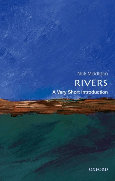 Rivers: A Very Short Introduction av Nick (Fellow in Geography St Anne's College Oxford) Middleton