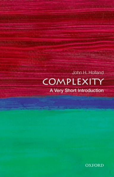 Complexity: A Very Short Introduction av John H. (Professor Department of Psychology and Department of Computer Science The University of Michigan) Ho