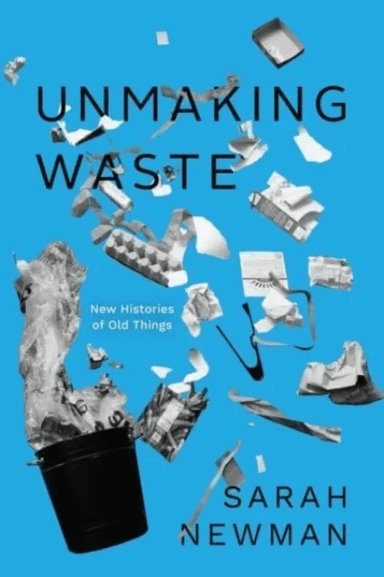 Unmaking Waste av Sarah Newman