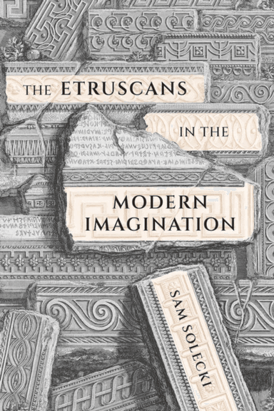 The Etruscans in the Modern Imagination av Sam Solecki