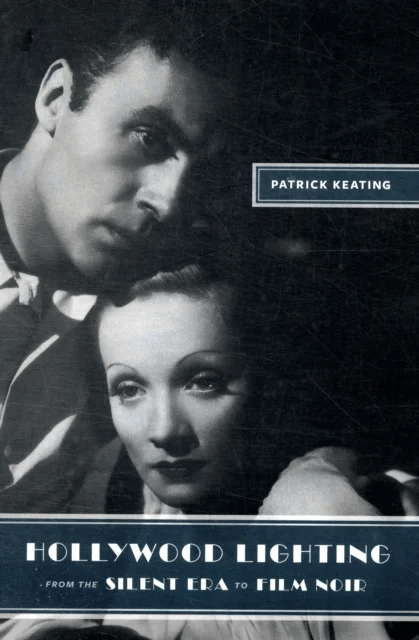 Hollywood Lighting from the Silent Era to Film Noir av Patrick (Assistant Professor Trinity University) Keating