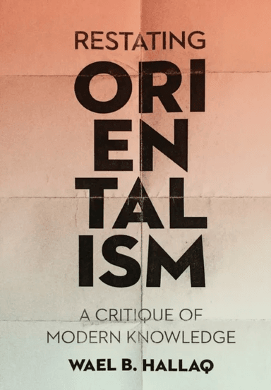 Restating Orientalism av Wael (Columbia University) Hallaq