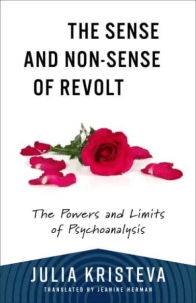 The Sense and Non-Sense of Revolt av Julia Kristeva