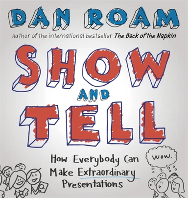 Show and Tell av Dan Roam