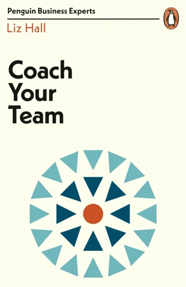Coach Your Team av Liz Hall