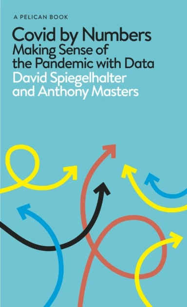 Covid By Numbers av David Spiegelhalter, Anthony Masters