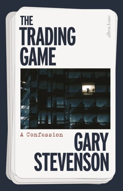 The Trading Game: A Confession av Gary Stevenson