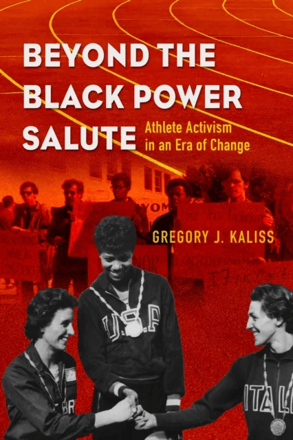 Beyond the Black Power Salute av Gregory J. Kaliss