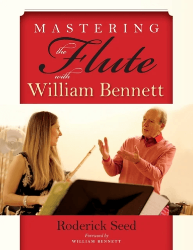 Mastering the Flute with William Bennett av Roderick Seed