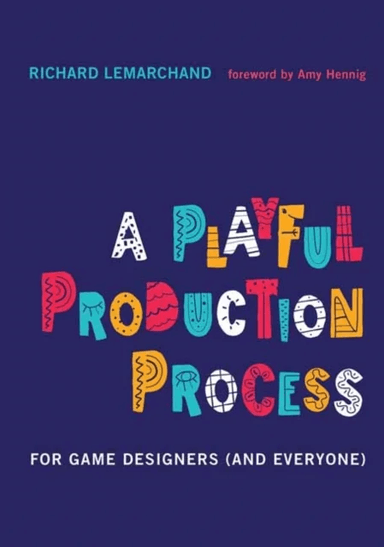 A Playful Production Process av Richard Lemarchand