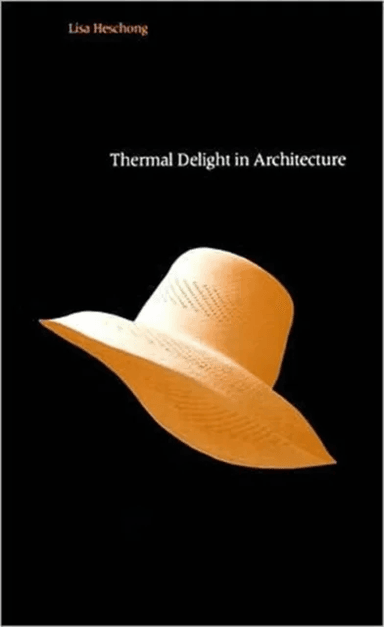 Thermal Delight in Architecture av Lisa Heschong