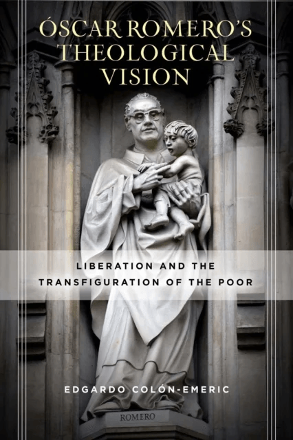 Oscar Romero¿s Theological Vision av Edgardo Colon-Emeric