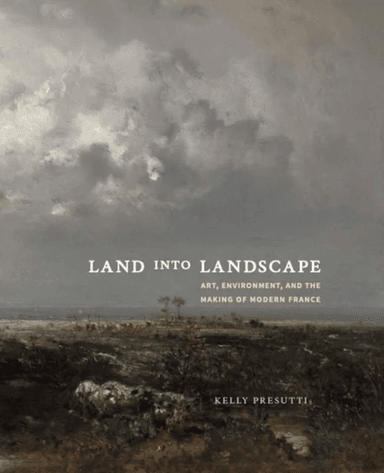 Land into Landscape av Kelly Presutti