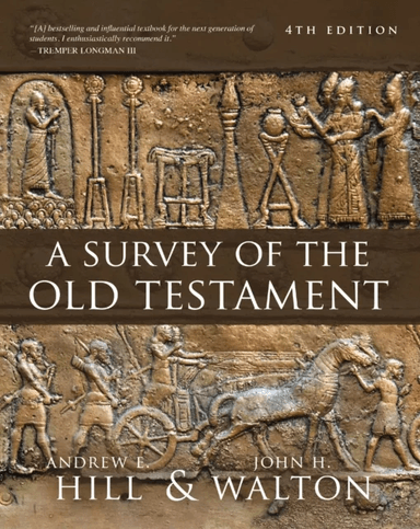 A Survey of the Old Testament av Andrew E. Hill, John H. Walton
