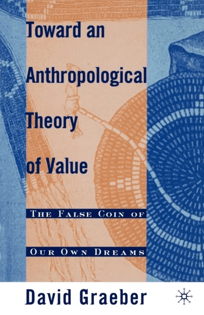 Toward an Anthropological Theory of Value av D. Graeber