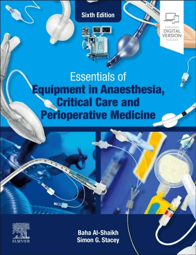 Essentials of Equipment in Anaesthesia, Critical Care and Perioperative Medicine av Baha (Consultant Anaesthetist (Retd) Bethersden Kent UK) Al-Shaikh