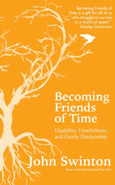 Becoming Friends of Time av John Swinton