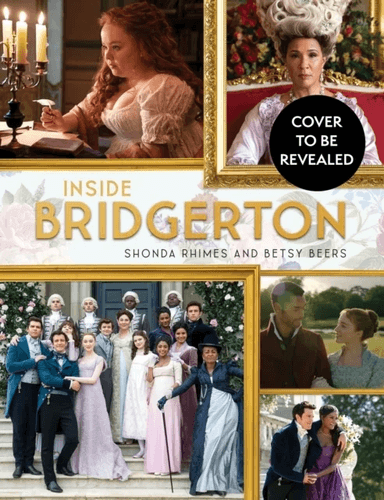 Inside Bridgerton av Shonda Rhimes, Betsy Beers
