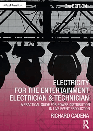 Electricity for the Entertainment Electrician & Technician av Richard Cadena