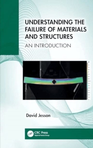 Understanding the Failure of Materials and Structures av David (University of Surrey Guildford) Jesson