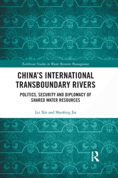 China's International Transboundary Rivers av Lei (Chinese Academy of Sciences China) Xie, Jia Shaofeng