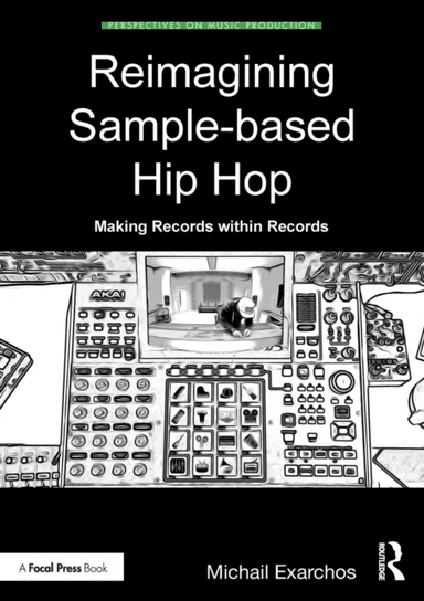 Reimagining Sample-based Hip Hop av Michail Exarchos
