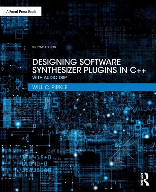 Designing Software Synthesizer Plugins in C++ av Will C. (Assistant Professor of Music Engineering Technology Frost School of Music University of Miam