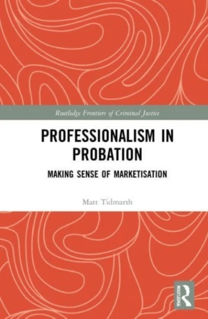 Professionalism in Probation av Matt Tidmarsh