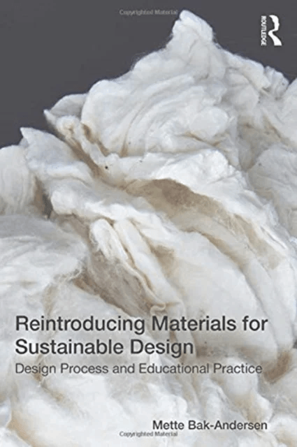 Reintroducing Materials for Sustainable Design av Mette Bak-Andersen