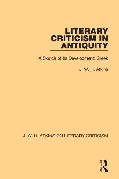 Literary Criticism in Antiquity av J. W. H. Atkins