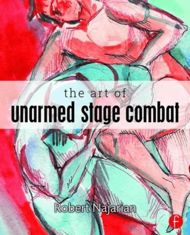 The Art of Unarmed Stage Combat av Robert (Assistant Professor University of Michigan) Najarian