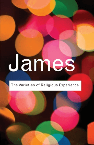 The Varieties of Religious Experience av William James