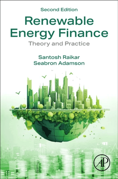 Renewable Energy Finance av Santosh (Managing Partner and Head of Renewables Silverpeak New York NY USA) Raikar, Seabron (Vice President Charles River