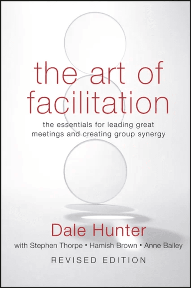 The Art of Facilitation av Dale Hunter