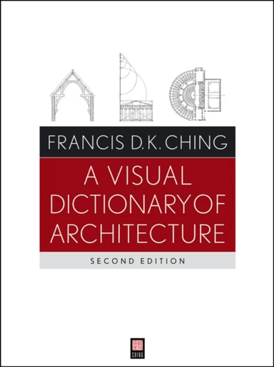 A Visual Dictionary of Architecture av Francis D. K. (University of Washington Seattle WA) Ching