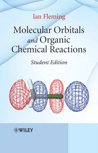 Molecular Orbitals and Organic Chemical Reactions av Ian (University of Cambridge UK) Fleming