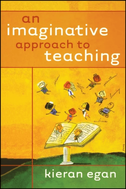 An Imaginative Approach to Teaching av Kieran (Simon Fraser University) Egan