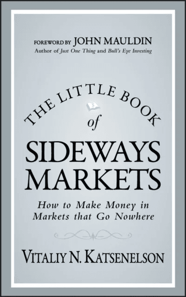 The Little Book of Sideways Markets av Vitaliy N. Katsenelson