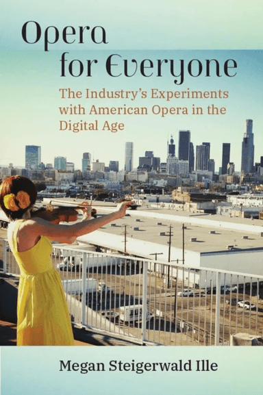 Opera for Everyone av Megan Steigerwald Ille